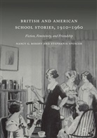 Nancy Rosoff, Nancy G Rosoff, Nancy G. Rosoff, Stephanie Spencer - British and American School Stories, 1910-1960