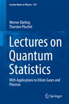 Werne Ebeling, Werner Ebeling, Thorsten Poeschel, Thorsten Pöschel - Lectures on Quantum Statistics