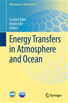 Carste Eden, Carsten Eden, Iske, Iske, Armin Iske - Energy Transfers in Atmosphere and Ocean