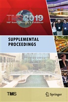 The Minerals &amp; Materials Society, Metals &amp; Materials Series The Minerals, Metals &amp; Materials Society The Minerals, Metals Materials Society The Minerals, The Minerals Metals Materials So, &amp; The Minerals Metals Materials So - TMS 2019 148th Annual Meeting & Exhibition Supplemental Proceedings, 2 Teile