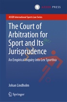 Johan Lindholm - The Court of Arbitration for Sport and Its Jurisprudence