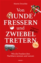 Martin Droschke - Von Hundefressern und Zwiebeltretern