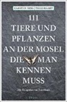 Theo Haart, Carste Ness, Carsten Neß - 111 Tiere und Pflanzen an der Mosel, die man kennen muss