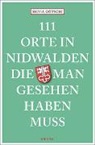 Silvia Götschi - 111 Orte in Nidwalden, die man gesehen haben muss