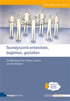Katja E Rickert, Katja E. Rickert, Tobia Seibel, Tobias Seibel, Seibel Tobias, Nicole Bußmann... - Teamdynamik entwickeln, begleiten, gestalten