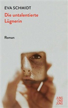 Eva Schmidt - Die untalentierte Lügnerin