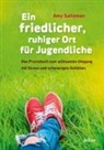 Amy Saltzman - Ein friedlicher, ruhiger Ort für Jugendliche