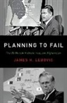 James H. Lebovic, James H. (Professor of Political Science Lebovic, Lebovic James H. - Planning to Fail