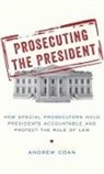 Andrew Coan, Andrew (Professor of Law Coan - Prosecuting the President