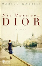 Marius Gabriel, Anja Schünemann - Die Muse von Dior