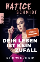 Antje Röttgers, Hatic Schmidt, Hatice Schmidt - Dein Leben ist kein Zufall
