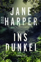 Jane Harper, Ulrike Wasel - Ins Dunkel