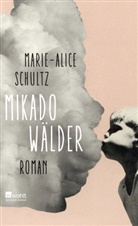 Marie-Alice Schultz, Marie-Alice Schultz - Mikadowälder