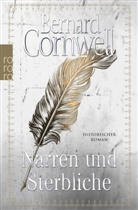 Bernard Cornwell - Narren und Sterbliche