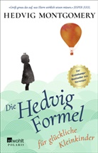 Hedvig Montgomery - Die Hedvig-Formel für glückliche Kleinkinder