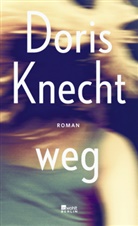 Doris Knecht - weg