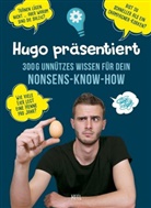 Hugo André - Hugo präsentiert 300 g unnützes Wissen für Dein Nonsens-Know-how