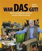 Manfred Mühlbeyer - War DAS gut!