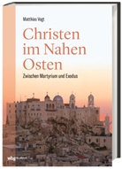 Matthias Vogt, Matthias (Dr.) Vogt - Christen im Nahen Osten