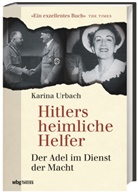 Karina Urbach, Cornelius Hartz - Hitlers heimliche Helfer