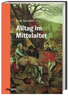 Ernst Schubert - Alltag im Mittelalter