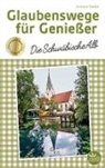 Andreas Steidel - Glaubenswege für Genießer - Die Schwäbische Alb