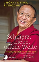 (Rinpoche) Chökyi Nyima, Chökyi Nyima Rinpoche, Chökyi Nyima Rinpoche, Chökyi Nyima Rinpoche - Schmerz, Liebe, offene Weite
