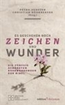 Petra Gerster, Christian Nürnberger - Es geschehen noch Zeichen und Wunder