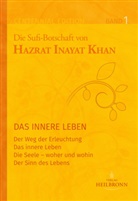 Hazrat Inayat Khan - Die Sufi-Botschaft von Hazrat Inayat Khan. Bd.1