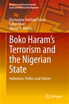 A Akinola, Adeoye Akinola, Adeoye O. Akinola, Olumuyiwa Faluyi, Sulta Khan, Sultan Khan... - Boko Haram's Terrorism and the Nigerian State