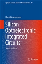 Horst Zimmermann - Silicon Optoelectronic Integrated Circuits