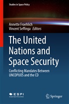Annette Froehlich, Annett Froehlich, Annette Froehlich, Seffinga, Seffinga, Vincent Seffinga - The United Nations and Space Security