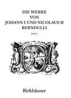 Johann Bernoulli, Johann I Bernoulli, Nicolaus Bernoulli, Nicolaus II Bernoulli, Enric Giusti, Enrico Giusti... - Die Werke von Johann I und Nicolaus II Bernoulli