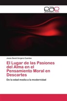 Jesús David Vergara Cuentas - El Lugar de las Pasiones del Alma en el Pensamiento Moral en Descartes