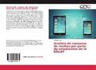 Rodrigo Ruiz - Análisis de consumo de medios por parte de estudiantes de la UDLAP