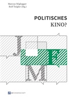 Marcus Stiglegger, Rolf Teigler - Politisches Kino?