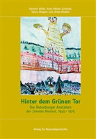 Hans-Walte Schmuhl, Hans-Walter Schmuhl, Sylvia Wagner, Karste Wilke, Karsten Wilke, Ulrike Winkler - Hinter dem Grünen Tor