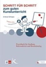Andreas Schoppe - Schritt für Schritt zum guten Kunstunterricht