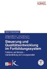 Wolfgan Böttcher, Wolfgang Böttcher, Ulric Heinemann, Ulrich Heinemann, Ulrich Heinemann u a, Christian Kubina... - Steuerung und Qualitätsentwicklung im Fortbildungssystem
