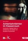 Marcus Damm - Achterbahnfahrten im Klassenraum
