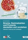 Berthold Eckstein - Brüche, Dezimalzahlen und Prozente darstellen und verstehen, m. 1 Beilage