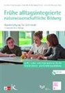 Eva Born-Rauchenecker, Dori Drexl, Doris Drexl, Katharina Weber, Katharina Weber u a, Joana Wolfsperger - Frühe alltagsintegrierte naturwissenschaftliche Bildung, m. 1 DVD