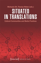 Michaela Ott, Michael Ott, Michaela Ott, Weber, Weber, Thomas Weber - Situated in Translations