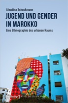 Alewtina Schuckmann - Jugend und Gender in Marokko