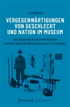 Lisa Spanka - Vergegenwärtigungen von Geschlecht und Nation im Museum