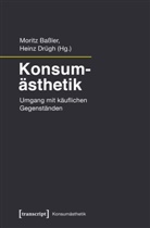 Morit Bassler, Moritz Baßler, Drügh, Drügh, Heinz Drügh - Konsumästhetik
