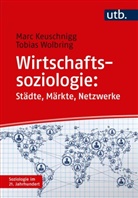 Marc Keuschnigg, Marc (Prof. Dr. Keuschnigg, Tobias Wolbring, Tobias (Pro Wolbring - Wirtschaftssoziologie