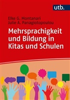 Elke Montanari, Elke (Prof. Dr. Montanari, Elke (Prof. Dr. ) Montanari, Juli Panagiotopoulou, Julie A. Panagiotopoulou - Mehrsprachigkeit und Bildung in Kitas und Schulen