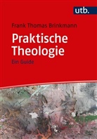 Frank Th. Brinkmann, Frank Thomas Brinkmann, Frank Thomas (Prof. Dr. ) Brinkmann - Praktische Theologie