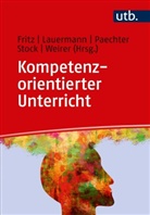 Ursula Fritz, Ursula (Dr. Fritz, Ursula (Dr.) Fritz, Karin Lauermann, Karin (Dr. Lauermann, Karin (Dr. ) Lauermann... - Kompetenzorientierter Unterricht